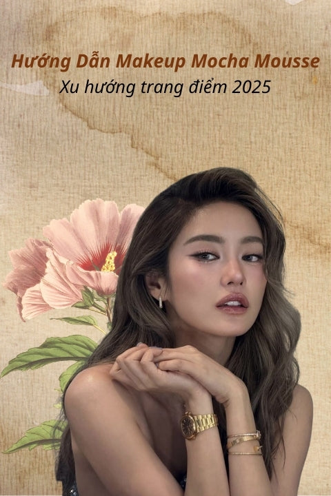 Hướng Dẫn Makeup Mocha Mousse: Sắc Nâu Trầm Tinh Tế Dẫn Đầu Xu Hướng 2025