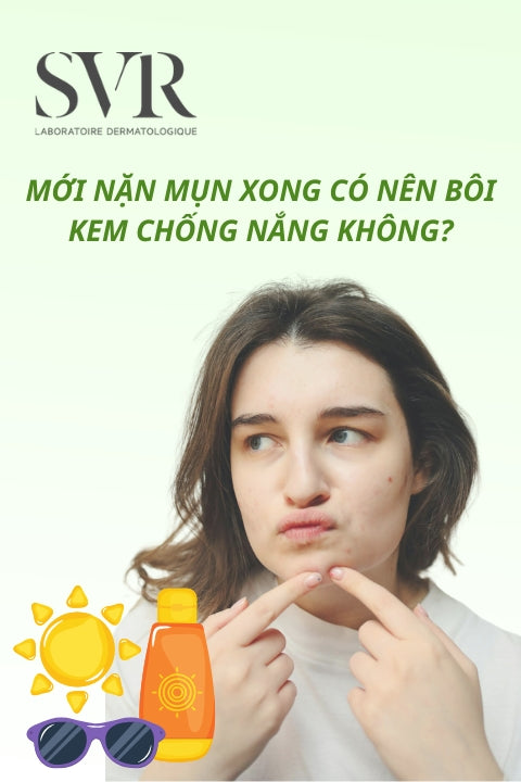 Mới nặn mụn xong có nên bôi kem chống nắng không? Cách chọn kem chống nắng cho da sau nặn mụn