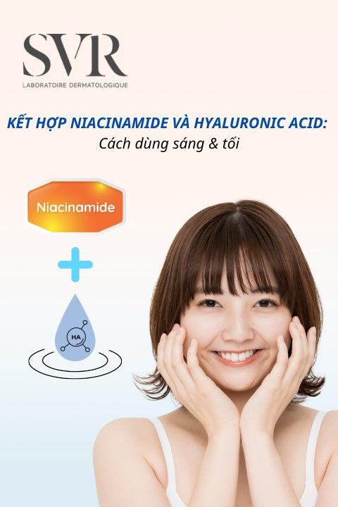 Kết hợp Niacinamide và Hyaluronic Acid: Hướng dẫn từ A-Z để tối ưu hiệu quả cho da