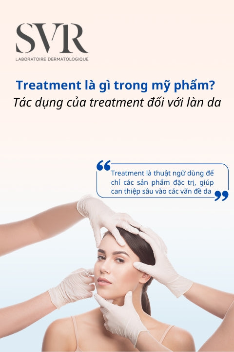 Treatment Là Gì? Tác Dụng Của Các Loại Treatment Phổ Biến