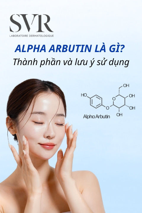 Alpha Arbutin là gì? Thành phần làm trắng da và lưu ý sử dụng