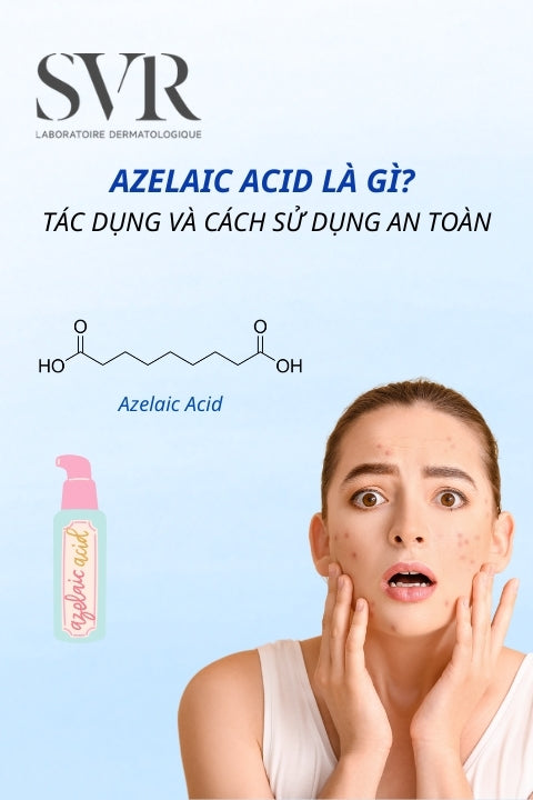 Azelaic Acid là gì? Tác dụng và cách sử dụng an toàn, hiệu quả