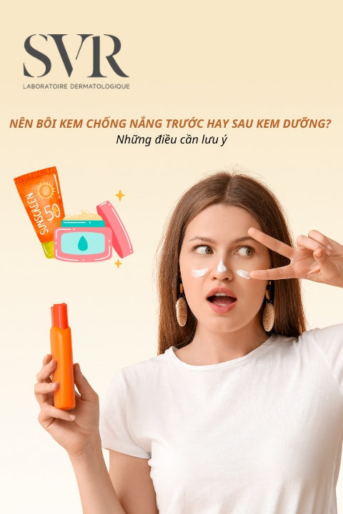 Nên bôi kem chống nắng trước hay sau kem dưỡng? Những điều cần lưu ý