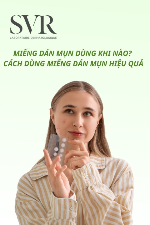 Miếng dán mụn dùng khi nào? Cách dùng miếng dán mụn hiệu quả