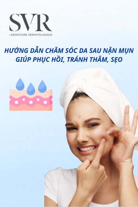 Hướng dẫn chăm sóc da sau nặn mụn giúp phục hồi, tránh thâm, sẹo