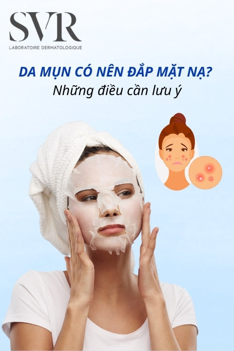 Da mụn có nên đắp mặt nạ? Những điều cần lưu ý
