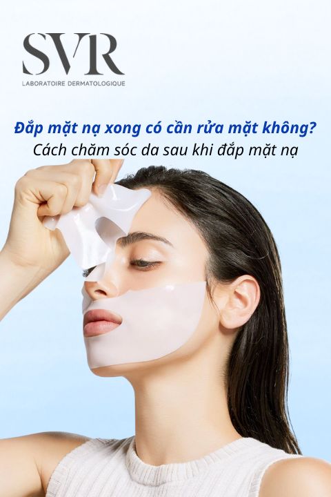 Đắp mặt nạ xong có cần rửa mặt không? Cách chăm sóc da sau khi đắp mặt nạ