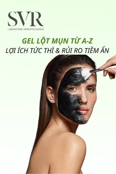 Gel lột mụn từ A-Z: Lợi ích tức thì & rủi ro tiềm ẩn dưới góc nhìn da liễu
