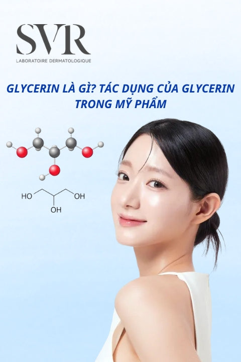 Glycerin là gì? Tác dụng của Glycerin trong mỹ phẩm