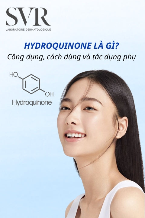 Hydroquinone là gì? Công dụng, cách dùng và tác dụng phụ đối với làn da