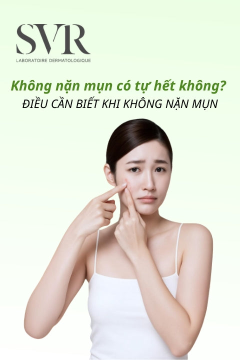 Không nặn mụn có tự hết không? Điều cần biết khi không nặn mụn