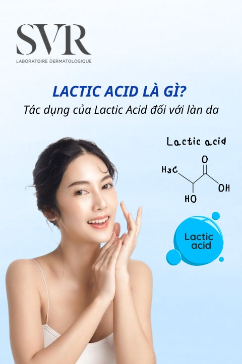 Lactic Acid là gì? Tác dụng của Lactic Acid đối với làn da
