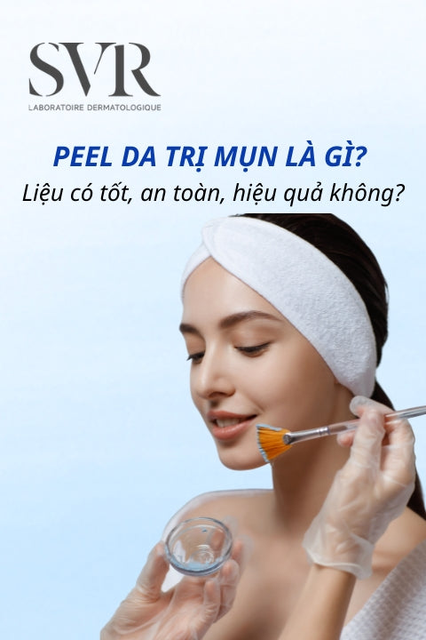 Peel da trị mụn là gì? Liệu có tốt, an toàn, hiệu quả không?