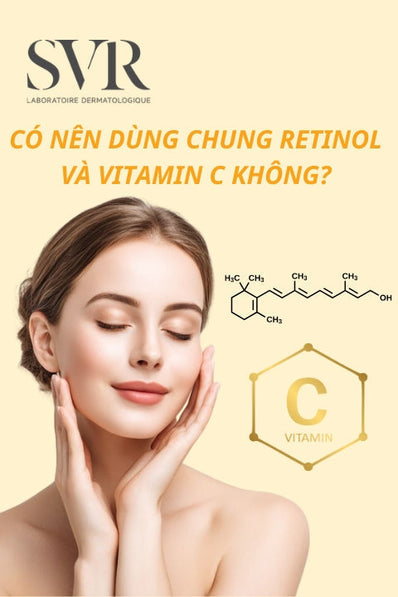 Có nên dùng chung Retinol và Vitamin C không? Cách kết hợp an toàn