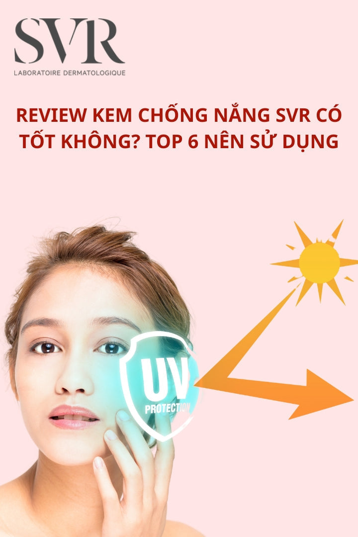 Review kem chống nắng SVR có tốt không? Top 6 nên sử dụng