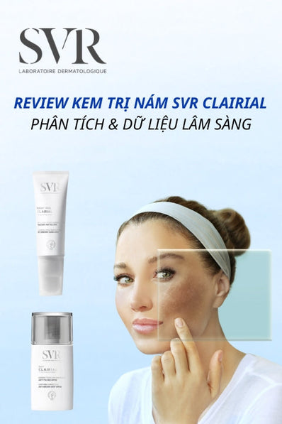 Review Kem Trị Nám SVR Clairial Năm 2025: Phân Tích & Dữ Liệu Lâm Sàng