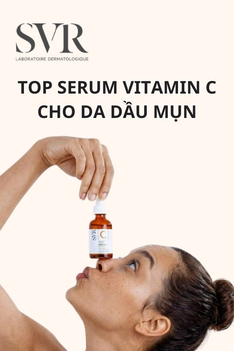 serum vitamin c cho da dầu mụn