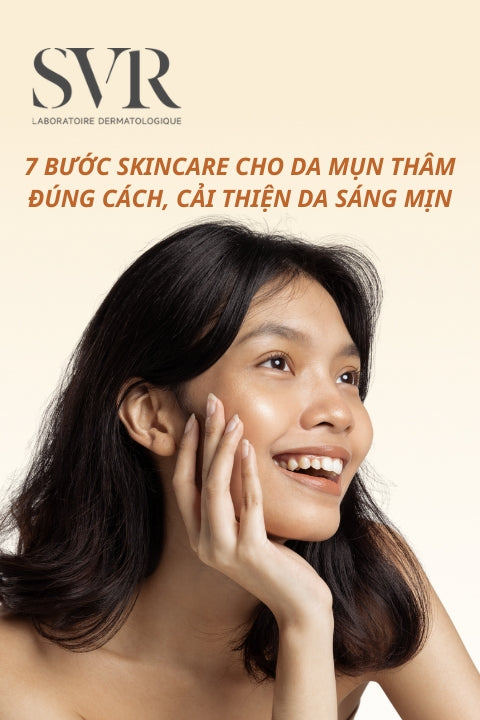 7 bước skincare cho da mụn thâm đúng cách, giúp da cải thiện sáng mịn