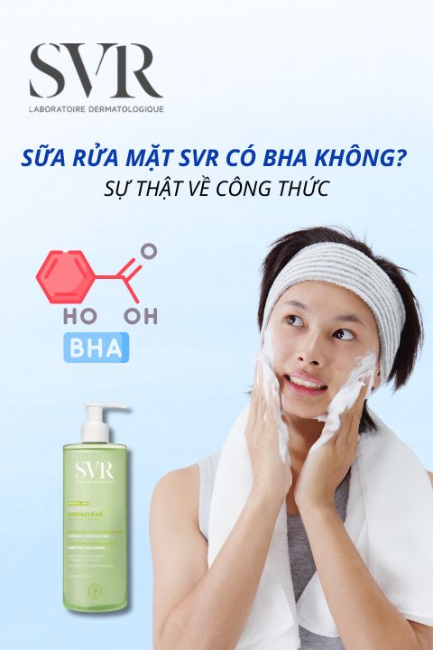 Sữa Rửa Mặt SVR Có BHA Không? Giải Đáp Chính Thức & Phân Tích Chuyên Sâu Từ Phòng Thí Nghiệm SVR