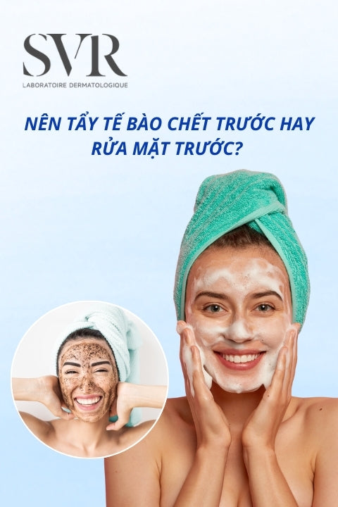 Nên tẩy tế bào chết trước hay rửa mặt trước? Trình tự đúng là gì?