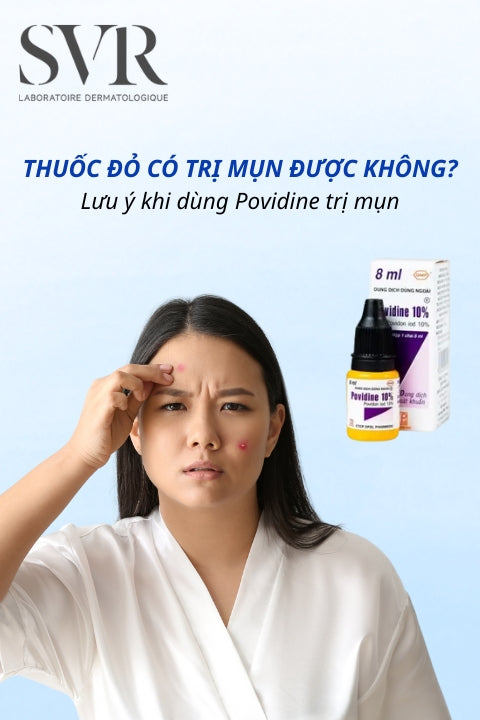 Thuốc đỏ có trị mụn được không? Lưu ý khi dùng Povidine trị mụn