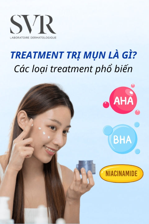 Treatment trị mụn là gì?  Các loại treatment da mụn phổ biến hiện nay